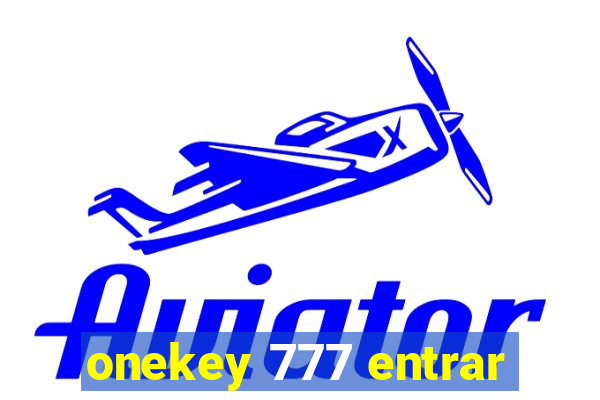 onekey 777 entrar